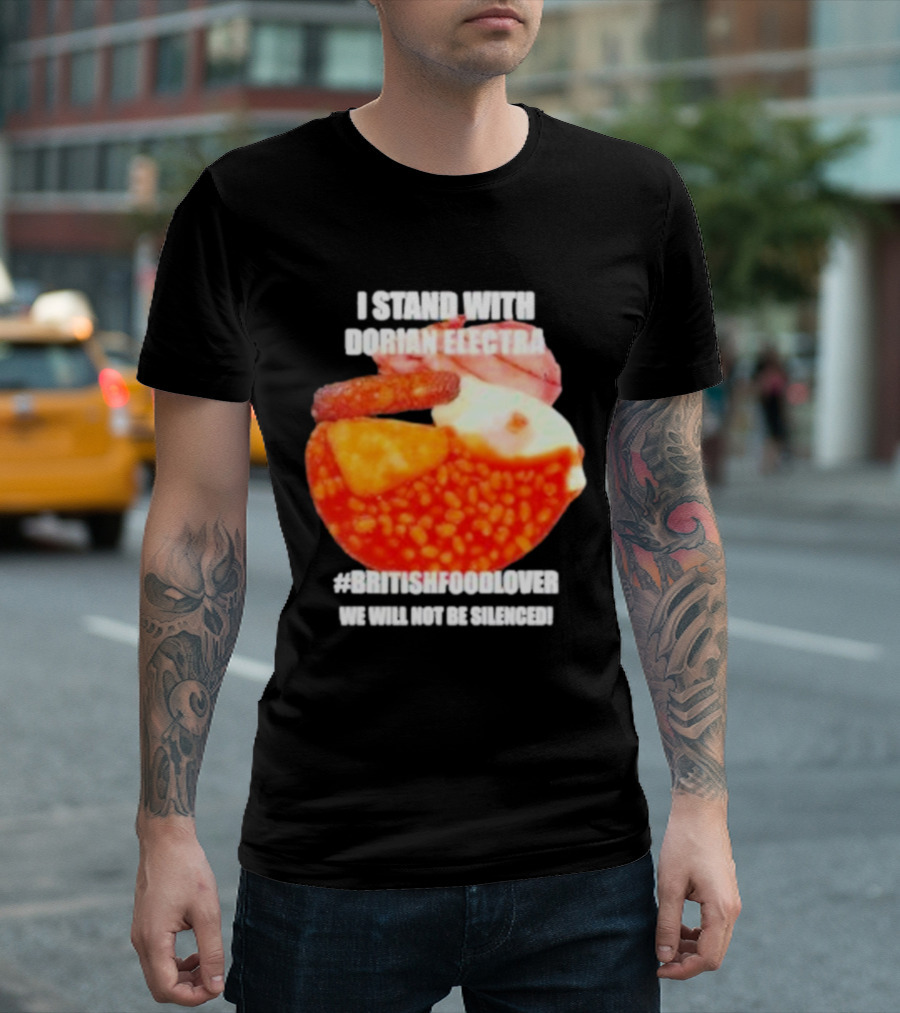 I Stand With Dorian Electra #britishfoodlover 2024 T-Shirt