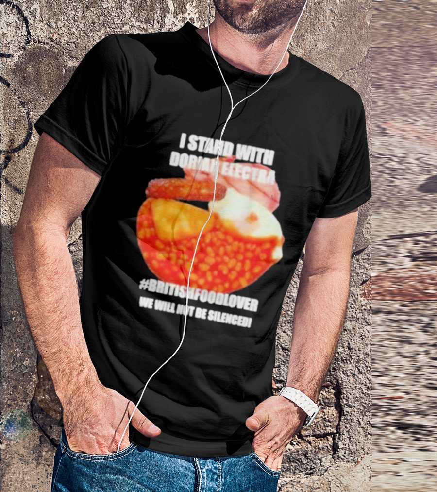 I Stand With Dorian Electra #britishfoodlover 2024 T-Shirt