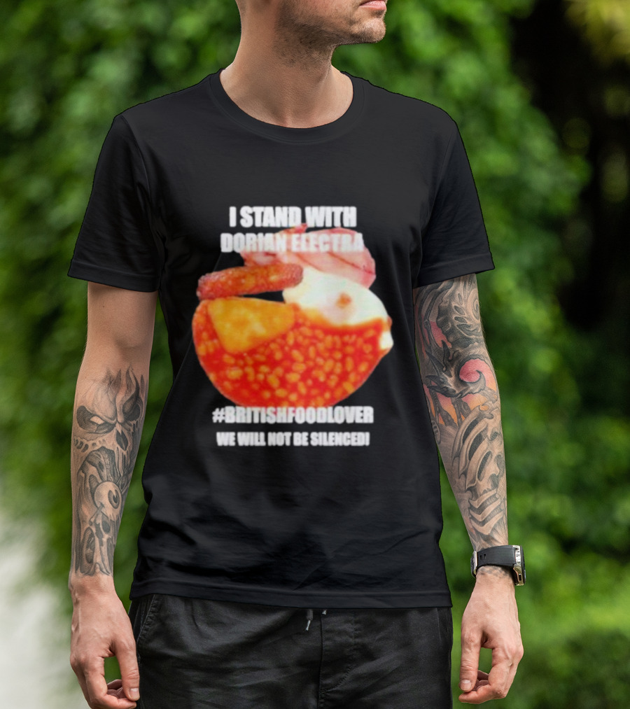 I Stand With Dorian Electra #britishfoodlover 2024 T-Shirt