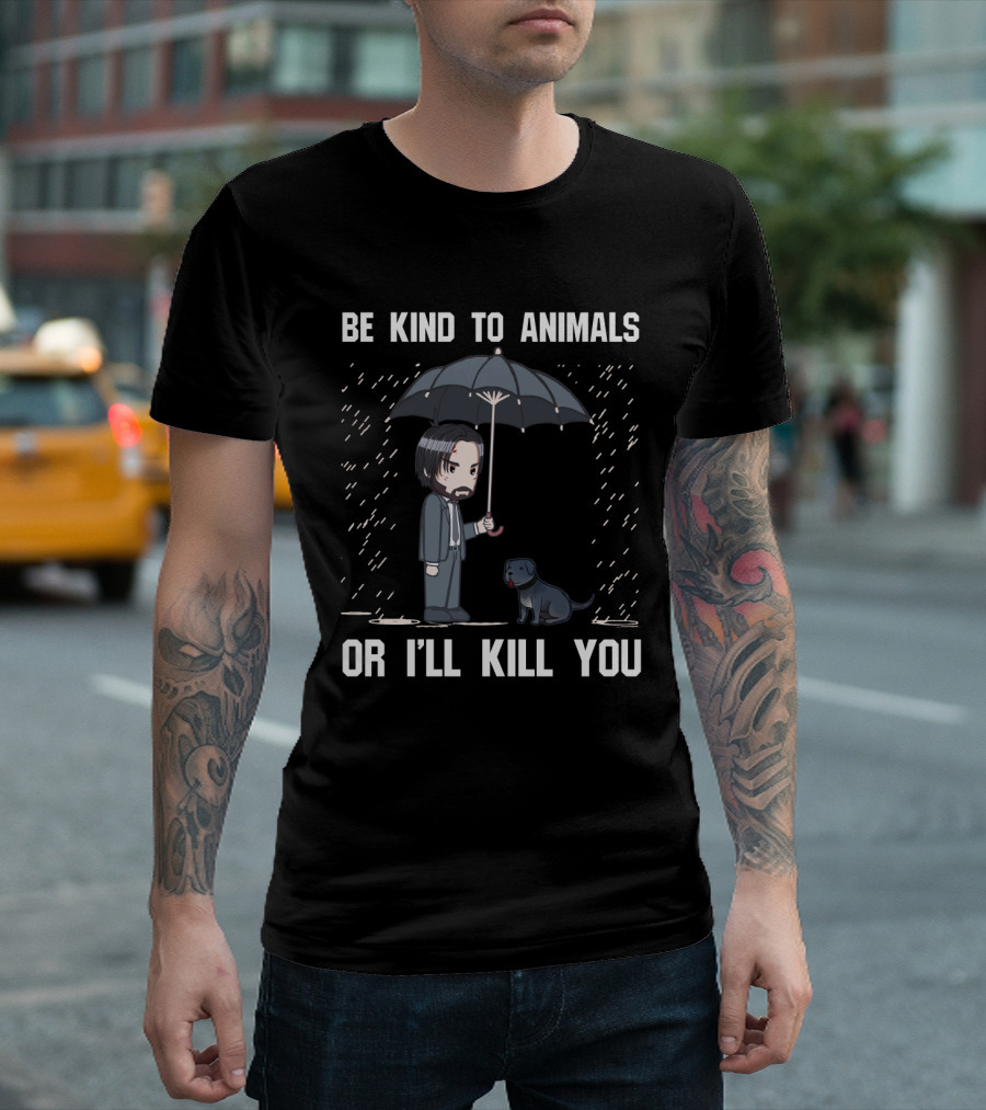 Be Kind To Animals Or I'll Kill You John Wick Umbrella Dog T-Shirt