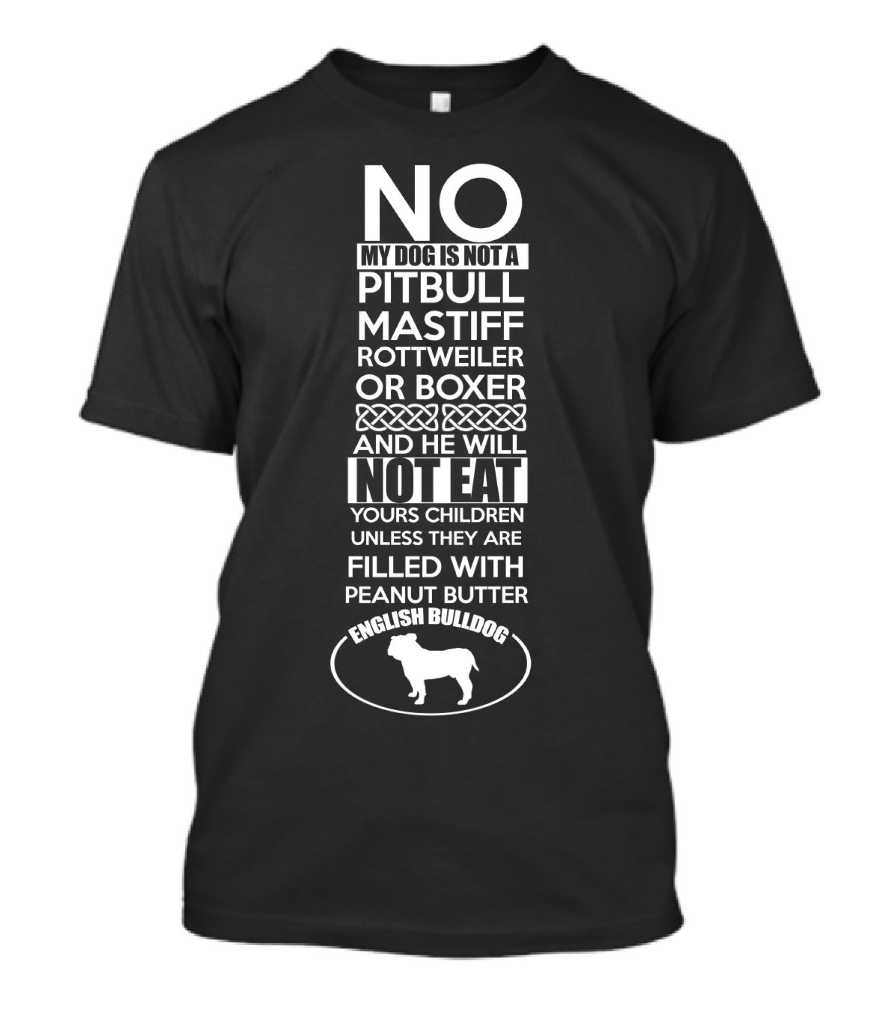 No My Dog Is Not A Pitbull Mastiff Rottweiler Or Boxer English Bulldog T-Shirt