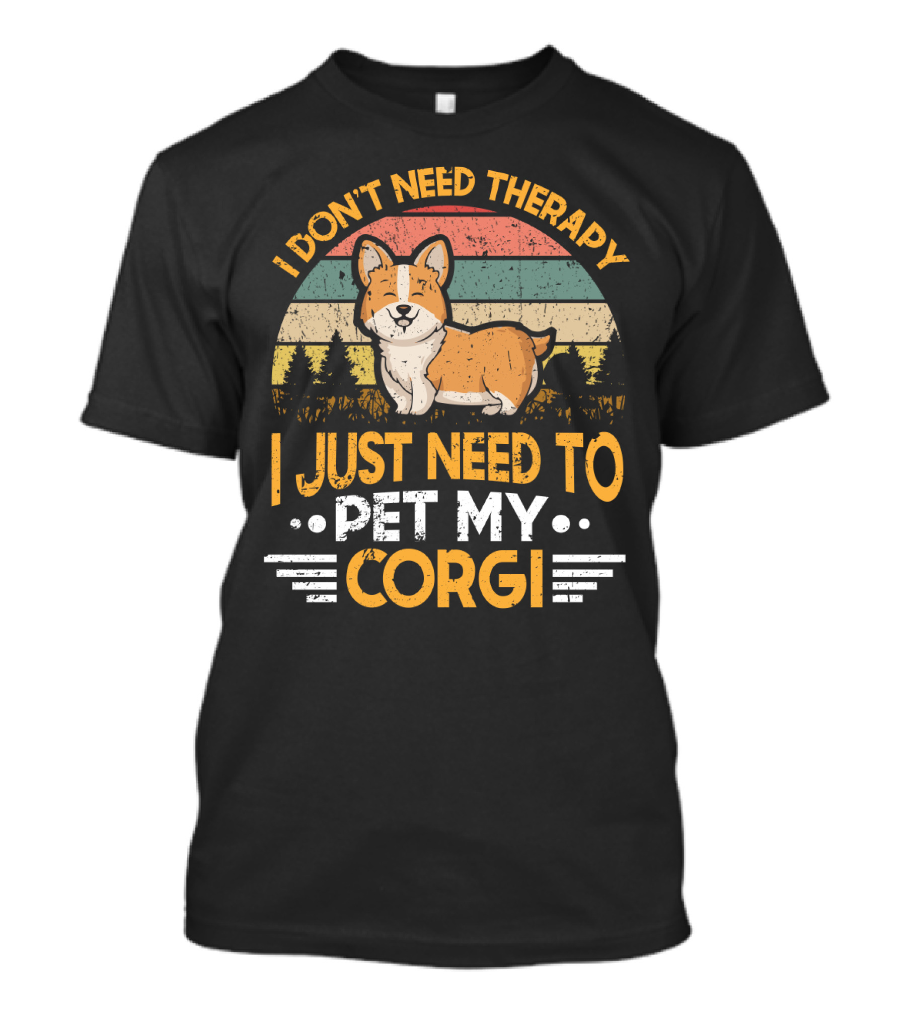 I Don't Need Therapy I Just Need To Pet My Corgi Retro Sunset Style With Happy Corgi And Trees T-Shirt