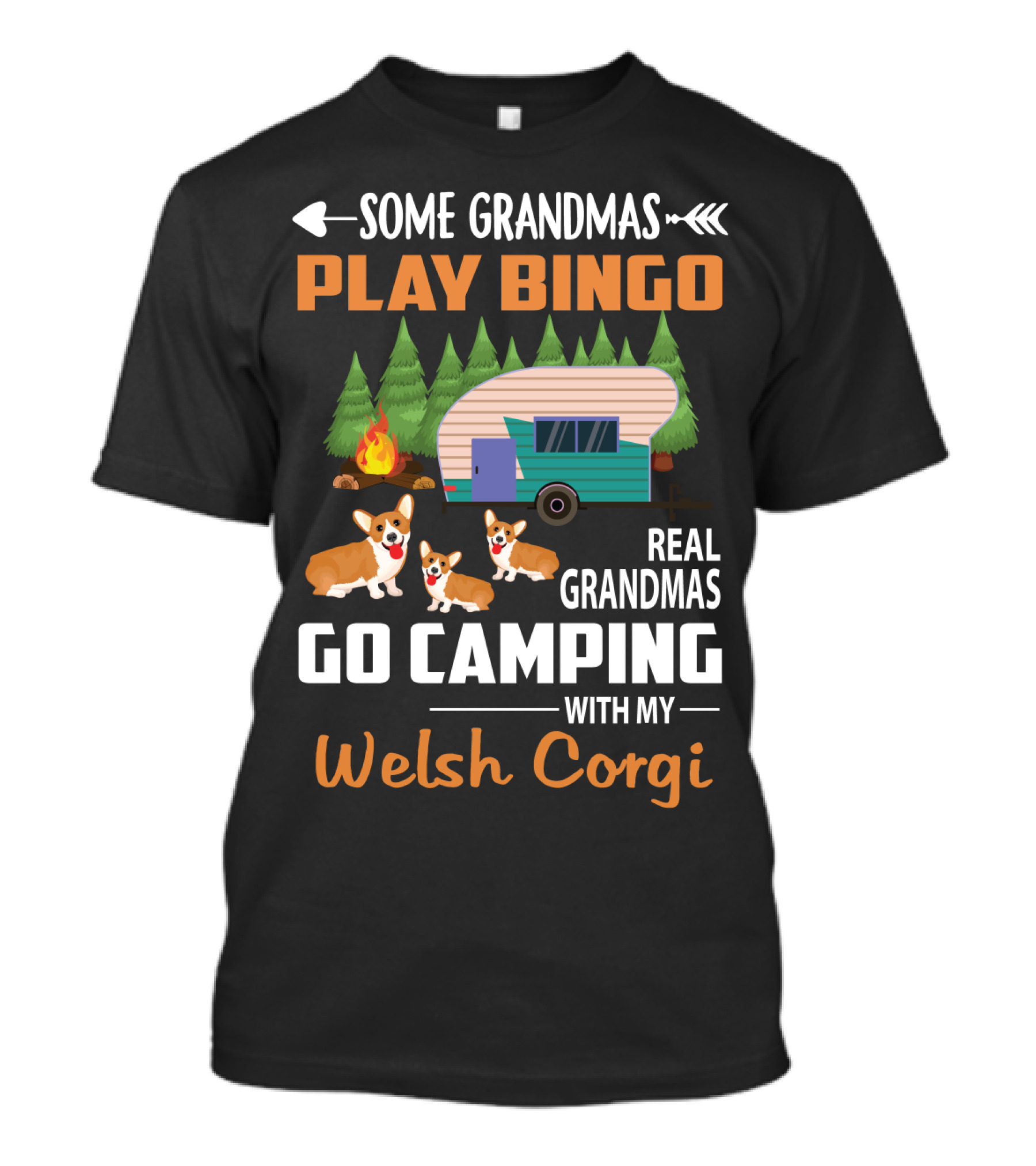Some Grandmas Play Bingo Real Grandmas Go Camping With My Welsh Corgi T-Shirt