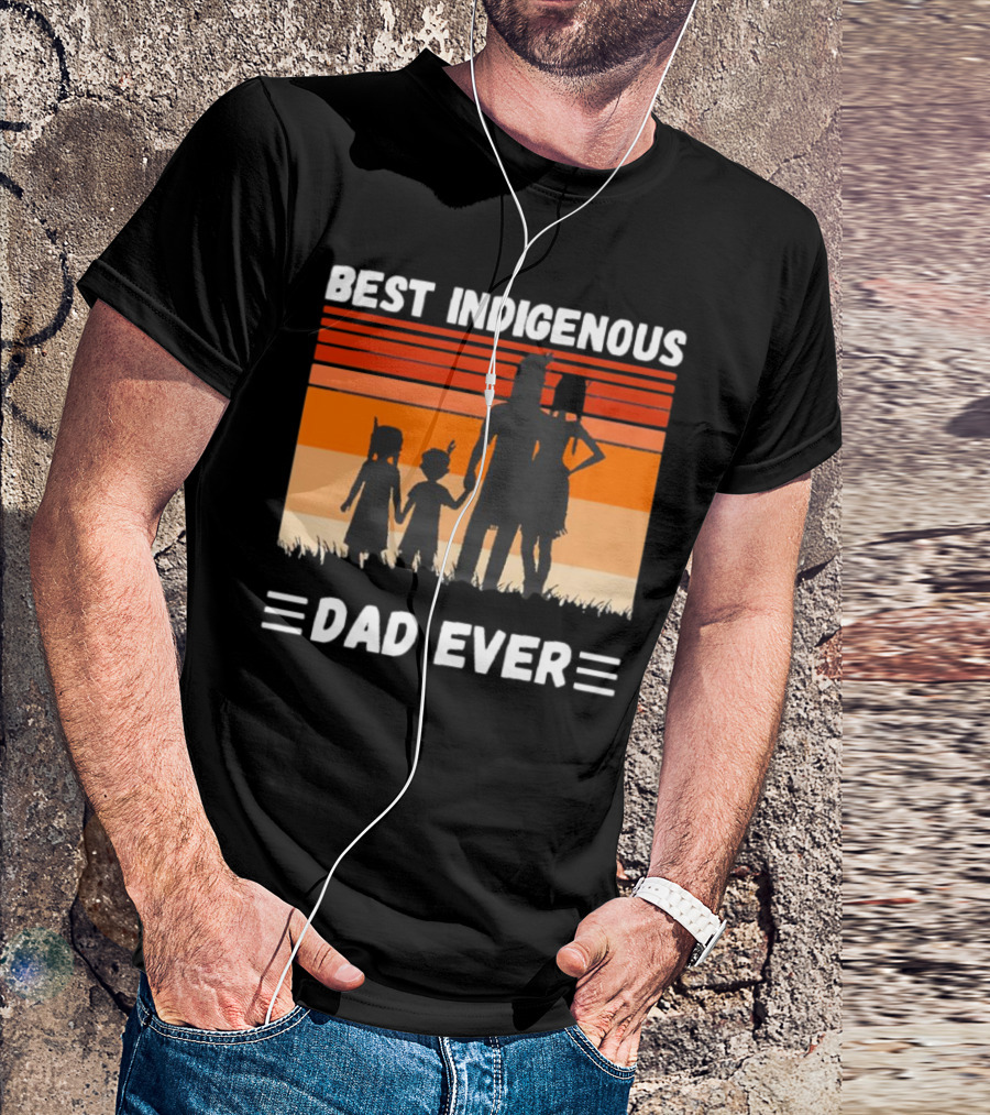 BEST INDIGENOUS DAD EVER Sunset Silhouette Family T-Shirt