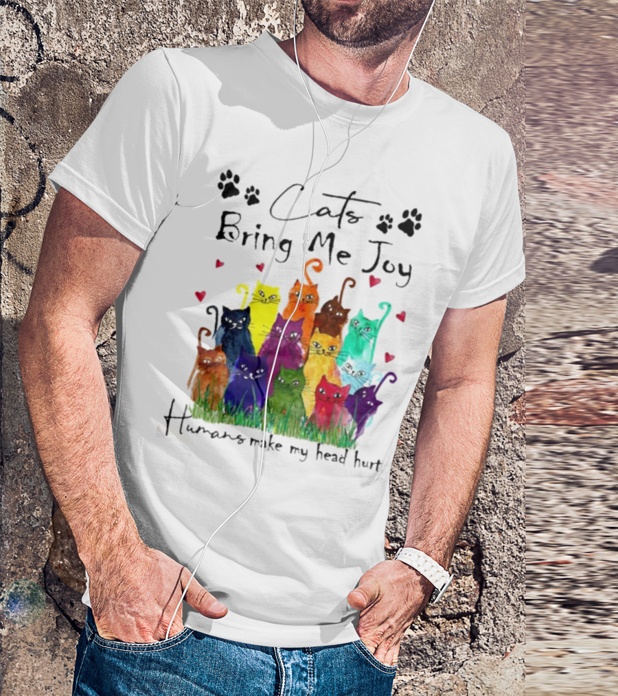 Cats Bring Me Joy Humans Make My Head Hurt Colorful Cats With Hearts T-Shirt