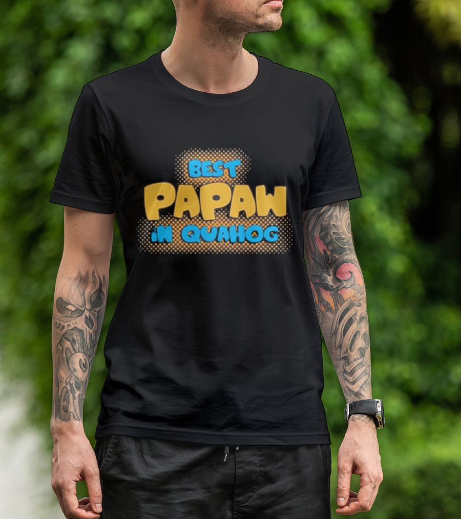 Best Papaw In Quahog Family Guy T-Shirt