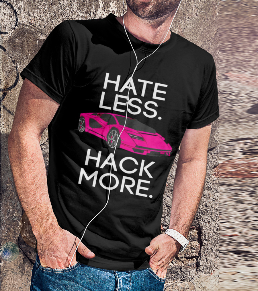 Hate Less Hack More Pink Sports Car T-Shirt