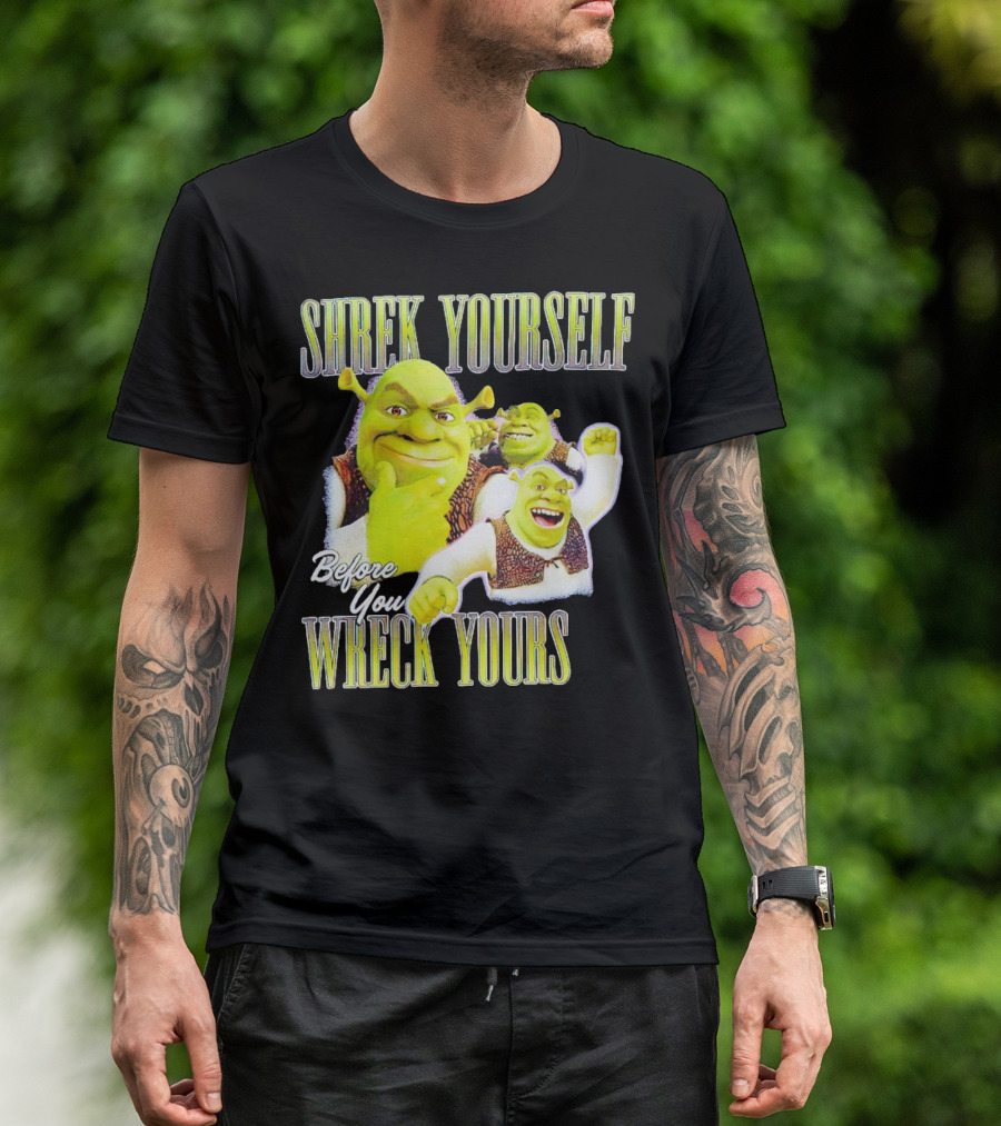 SHREK Yourself Before You Wreck Yours T-Shirt