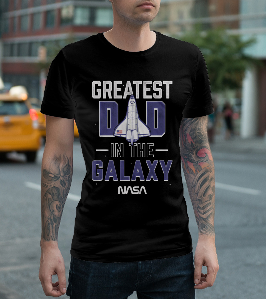 Greatest Dad In The Galaxy NASA Shuttle Space Dad T-Shirt