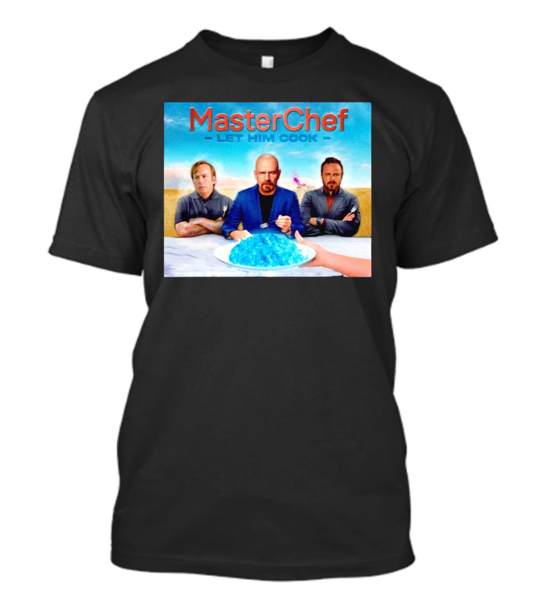 MasterChef Let Him Cook Breaking Bad Parody With Blue Crystal Dessert T-Shirt