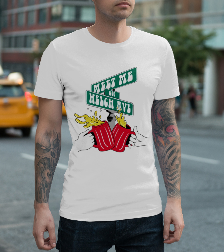 Meet Me On Welch Ave Street Sign With Cheers Beer Mugs T-Shirt