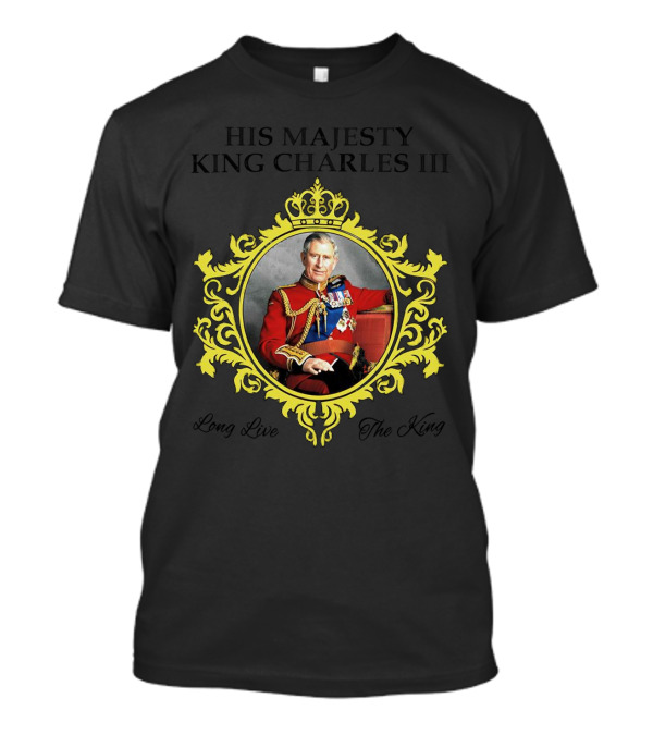 His Majesty King Charles III Long Live The King Royal T-Shirt