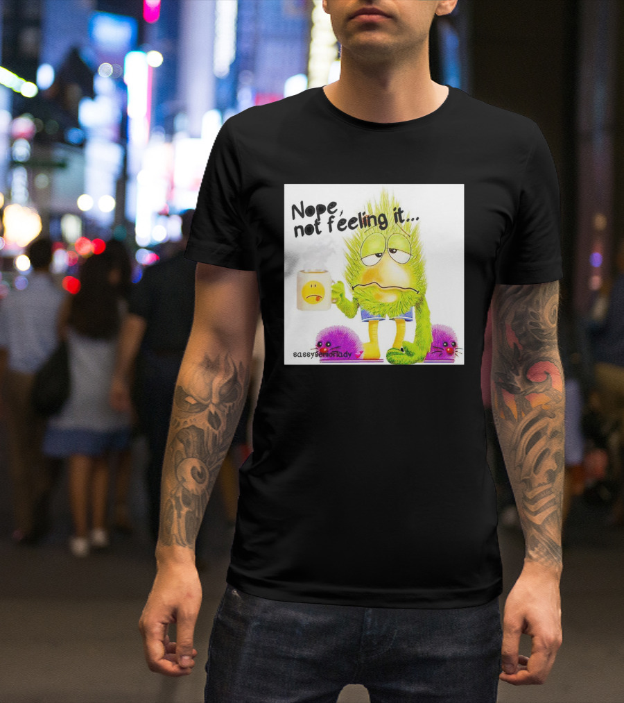 Nope Not Feeling It Sassy Senior Lady Coffee Mug Monster T-Shirt