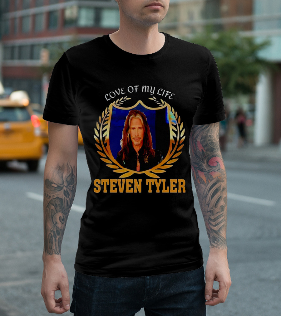 LOVE OF MY LIFE STEVEN TYLER T-Shirt
