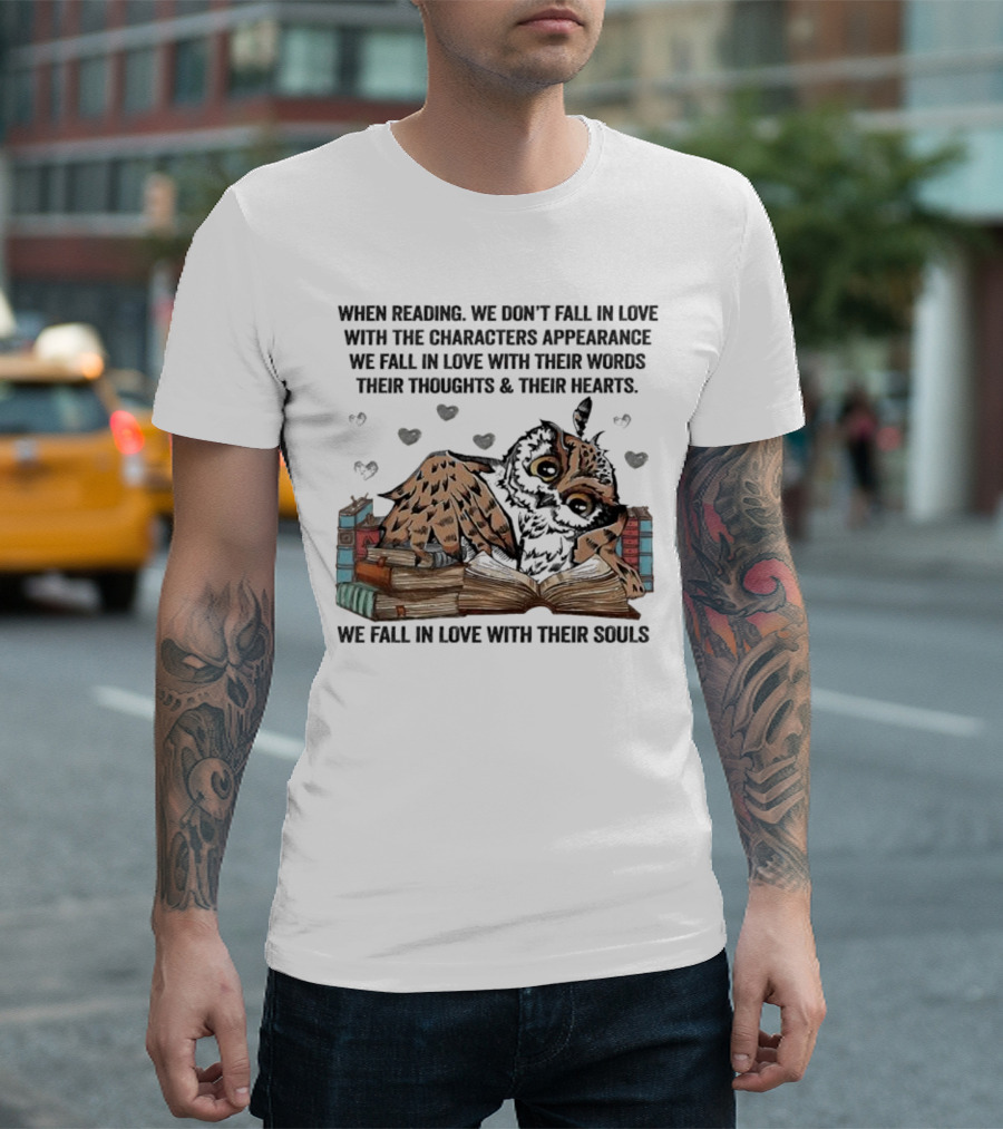 Owl Reading We Fall In Love With Their Souls Words Hearts T-Shirt