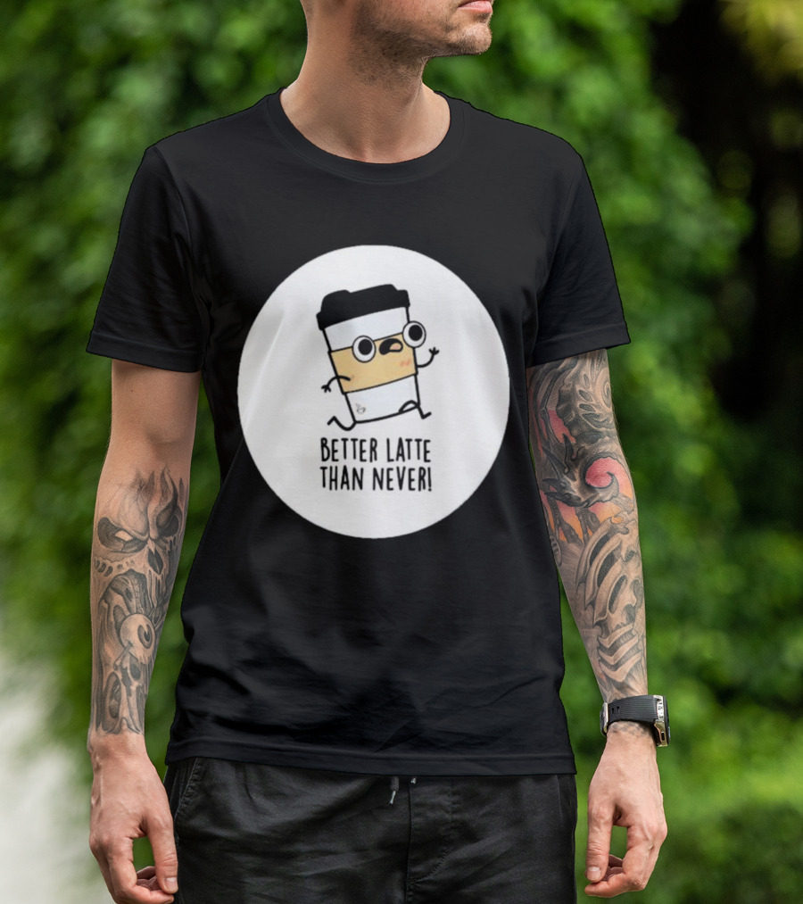Better Latte Than Never Coffee Cup Character Running T-Shirt