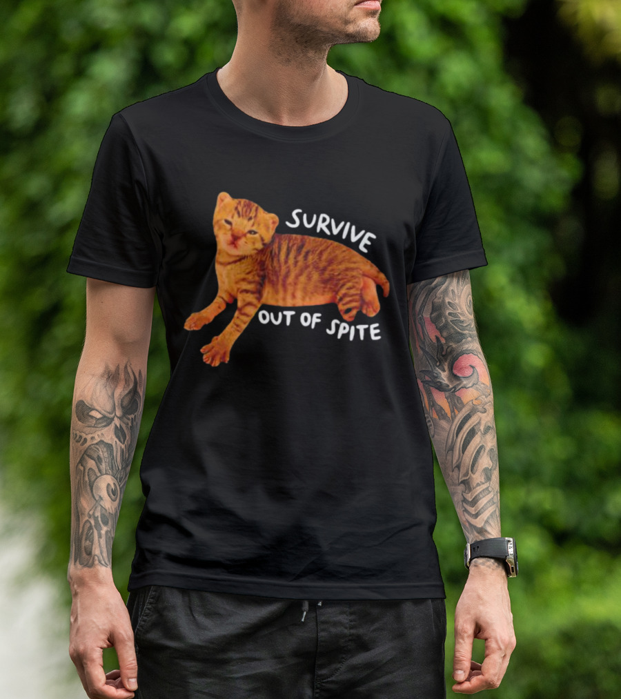 Survive Out Of Spite Cat T-Shirt