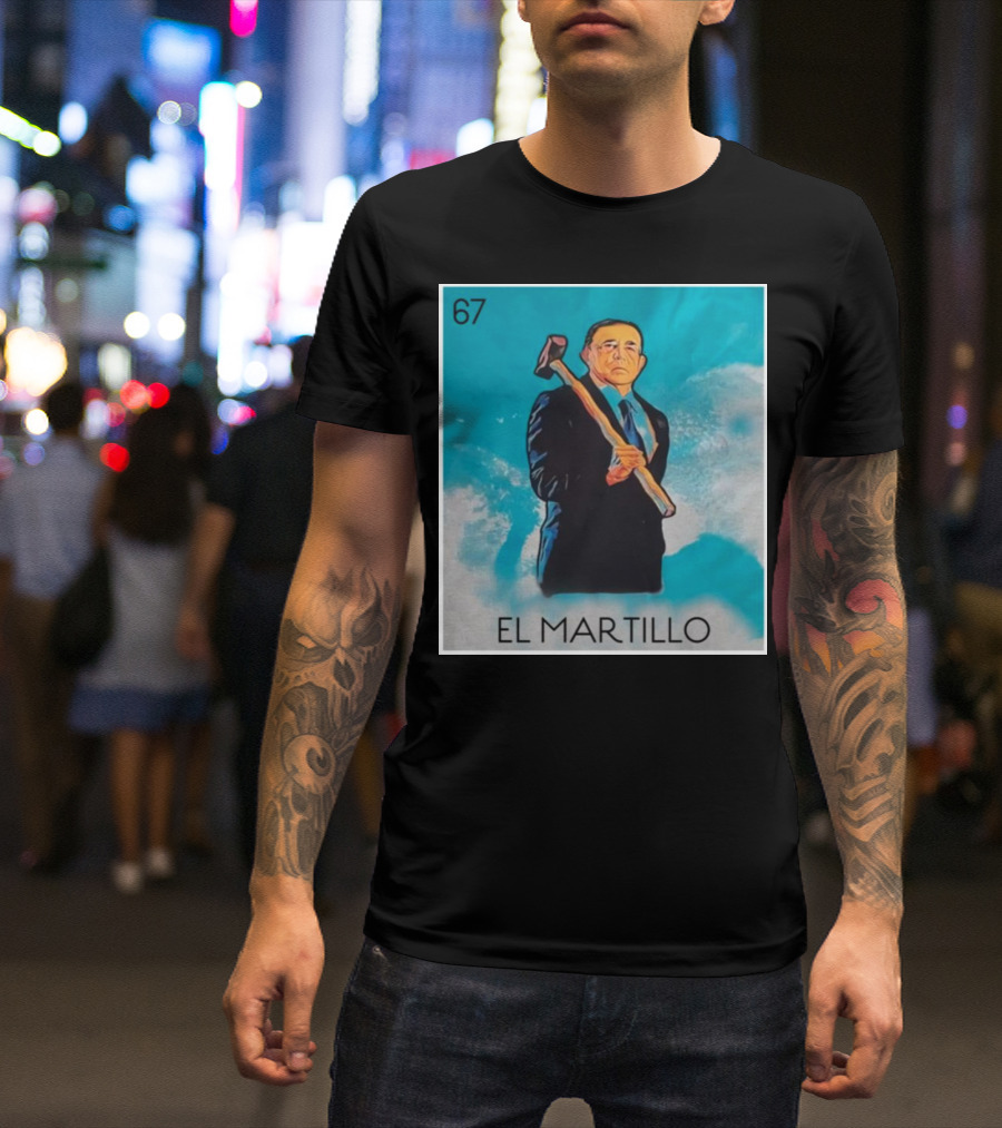 67 El Martillo Hammer T-Shirt