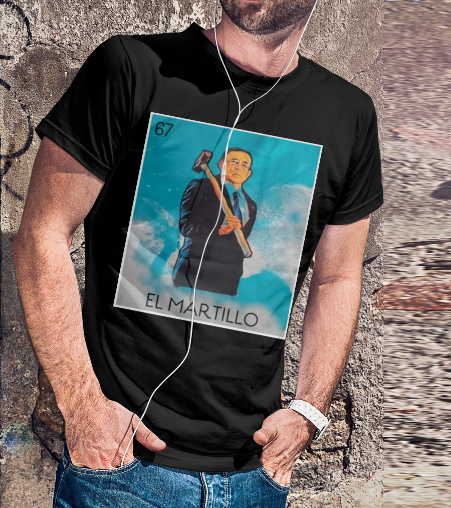 67 El Martillo Hammer T-Shirt