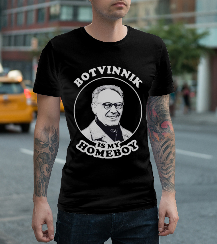Botvinnik Is My Homeboy Funny Chess Memes for Mikhail Botvinnik Fans T-Shirt