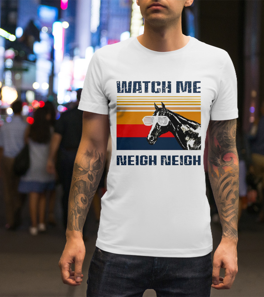 Watch Me Neigh Neigh Vintage Retro Horse Sunglasses T-Shirt