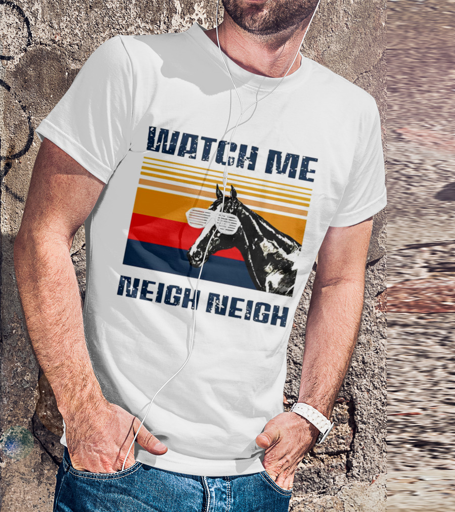 Watch Me Neigh Neigh Vintage Retro Horse Sunglasses T-Shirt