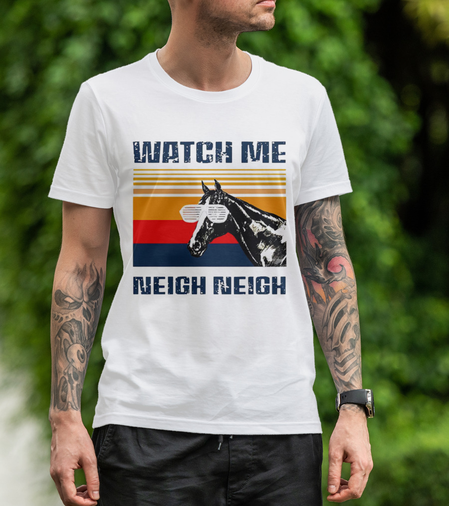 Watch Me Neigh Neigh Vintage Retro Horse Sunglasses T-Shirt