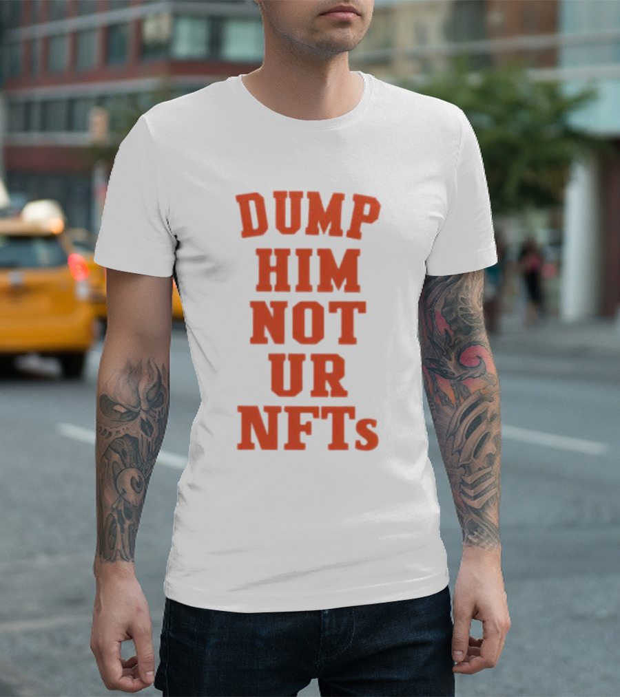 Dump Him Not Ur NFTs Retro Block Letter T-Shirt