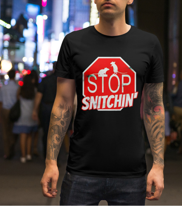 STOP Snitchin' Rat Sign T-Shirt
