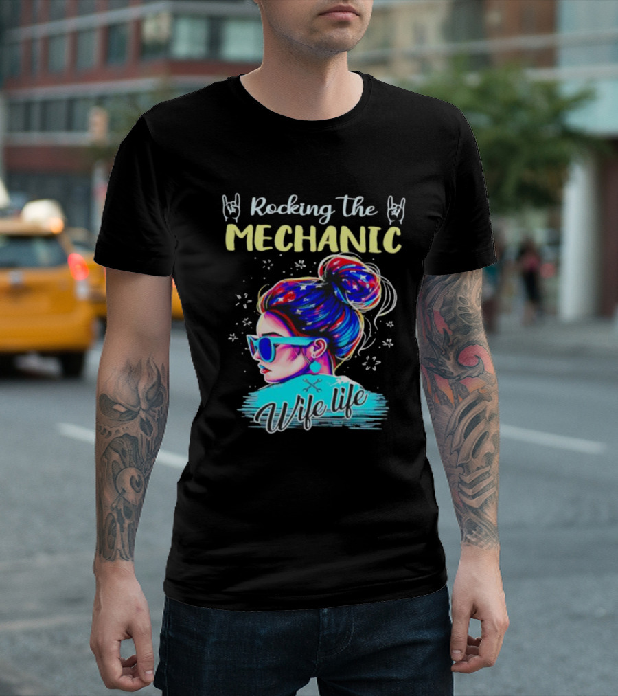 Rocking the Mechanic Wife Life with Colorful Hair and Sunglasses T-Shirt