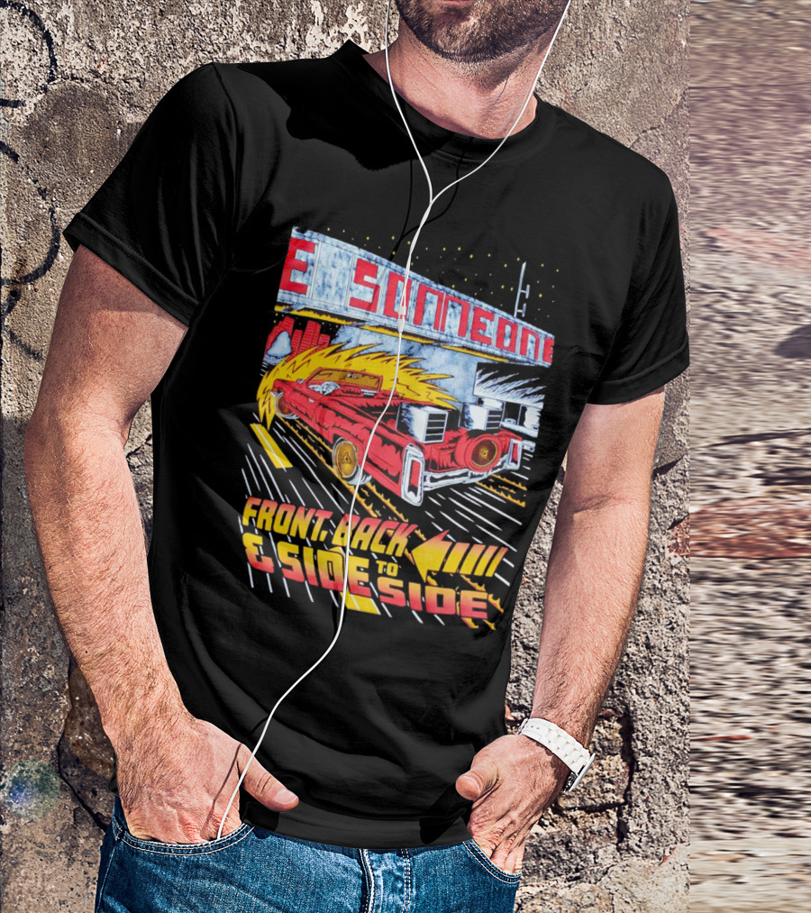 Slab Someone Front Back And Side To Side Car With Flames T-Shirt