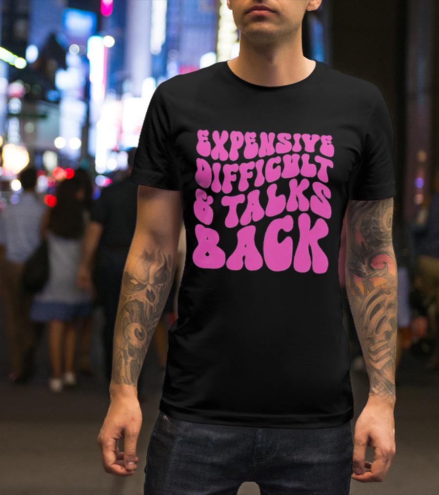 Expensive Difficult And Talks Back Retro Groovy Pink T-Shirt