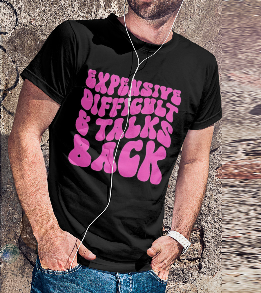 Expensive Difficult And Talks Back Retro Groovy Pink T-Shirt