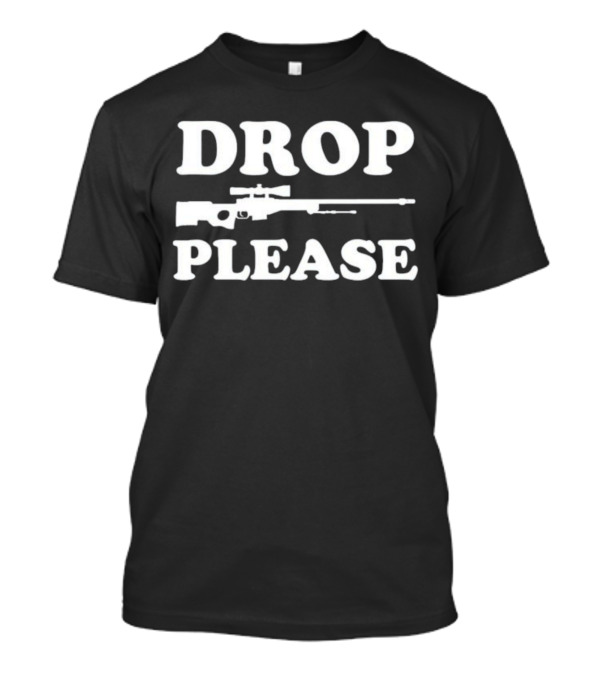 Drop AWP Please Counter Strike Sniper Rifle Request T-Shirt