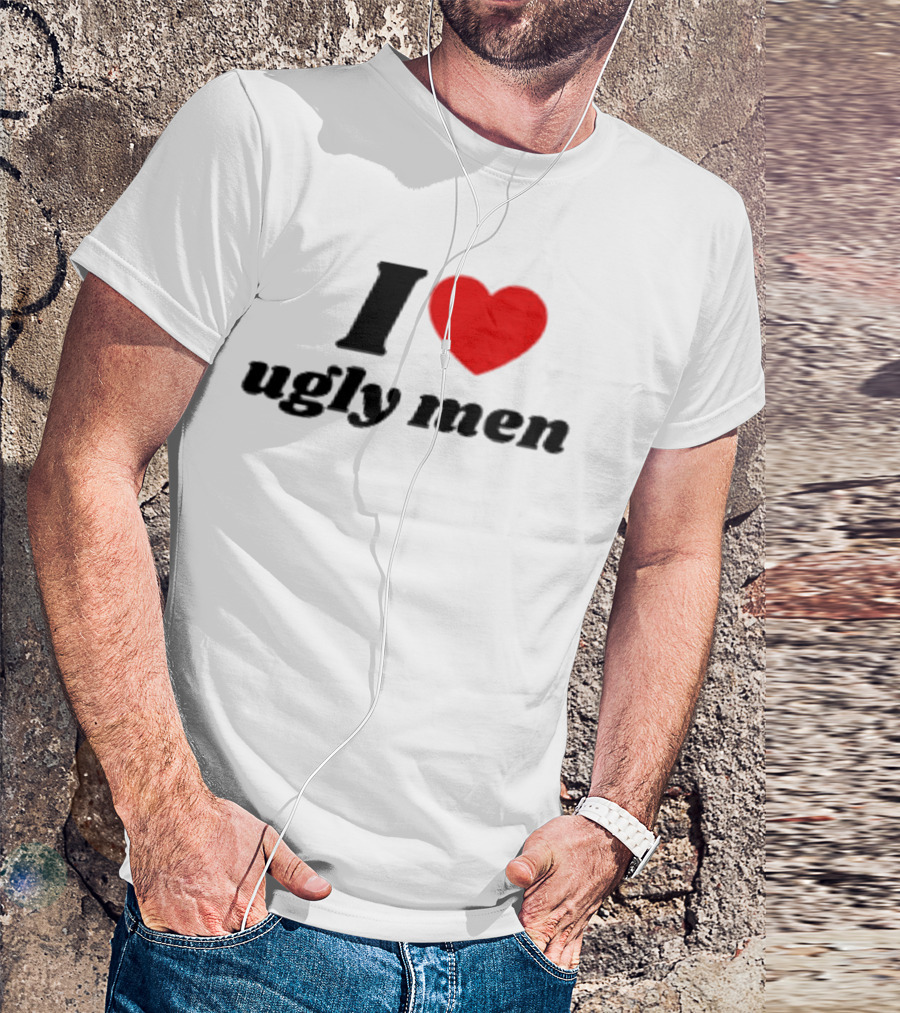 I Love Ugly Men Plus Heart T-Shirt