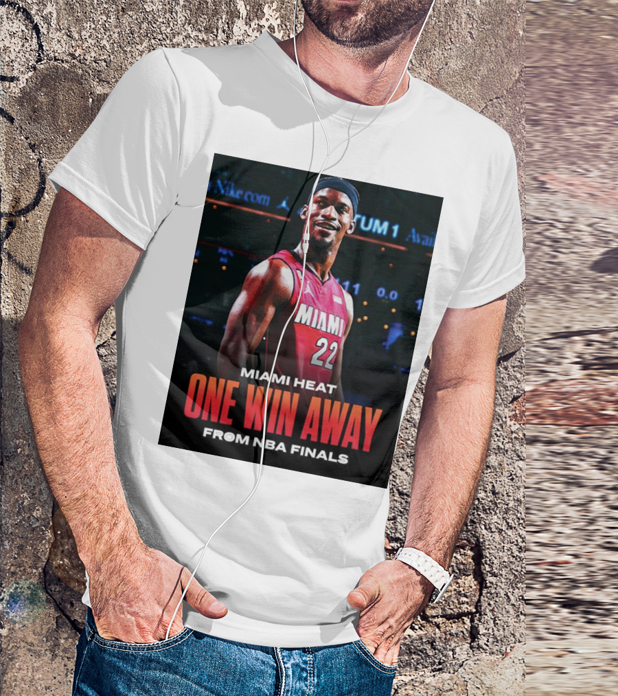 Jimmy Butler Miami Heat One Win Away From NBA Finals T-Shirt