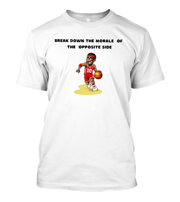 Break Down The Morale Of The Opposite Side Basketball Player In Red Jersey With Ball T-Shirt
