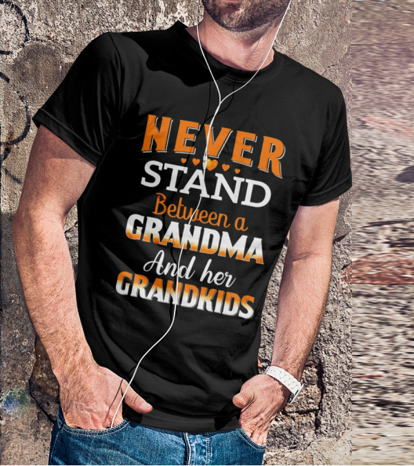 Never Stand Between A Grandma And Her Grandkids Heart T-Shirt
