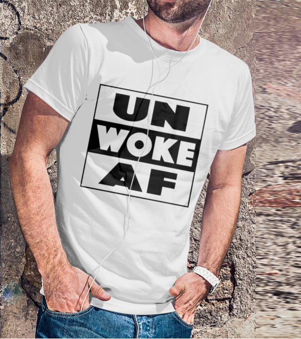 UN WOKE AF T-Shirt