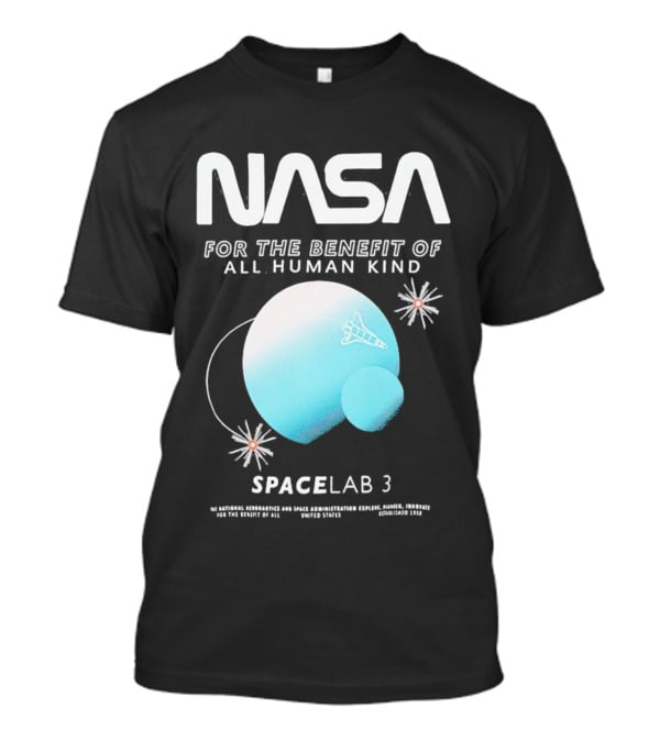NASA Spacelab 3 For The Benefit Of All Human Kind T-Shirt