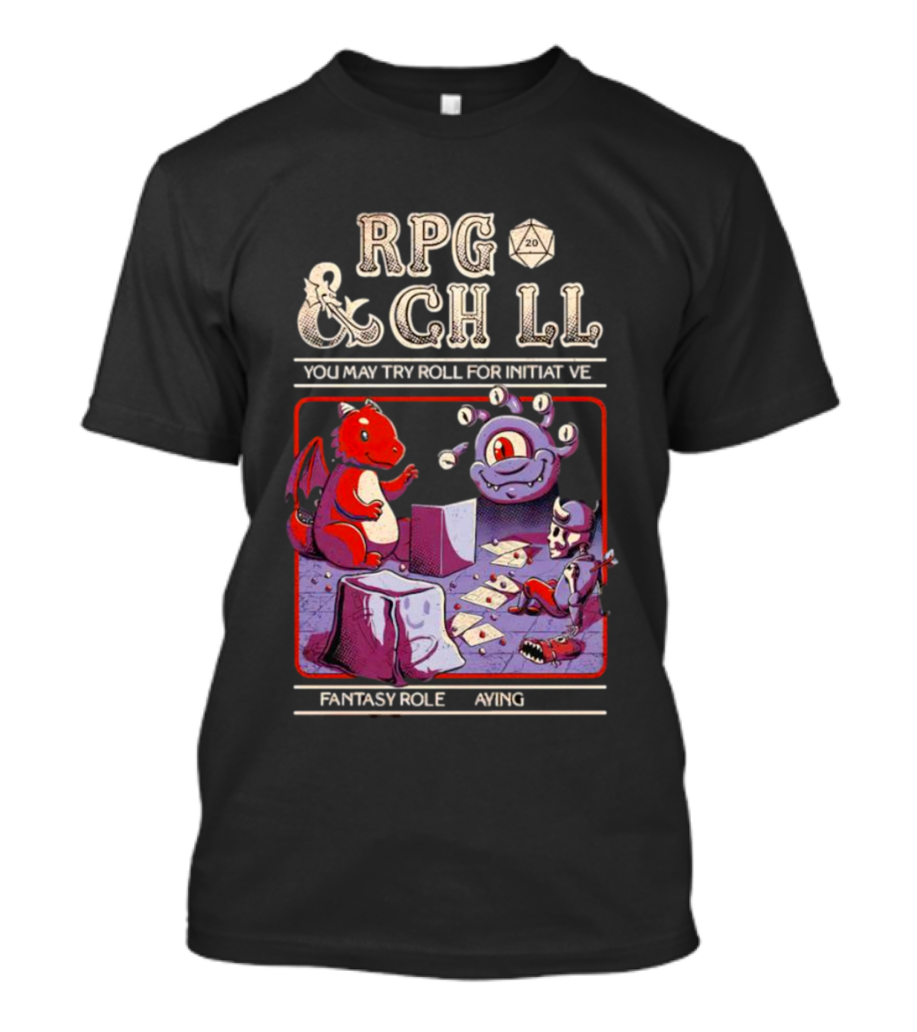 RPG And Chill You May Try Roll For Initiative Fantasy Role Playing T-Shirt