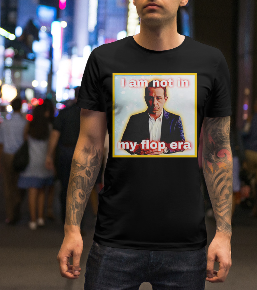 Kendall Roy I Am Not In My Flop Era T-Shirt