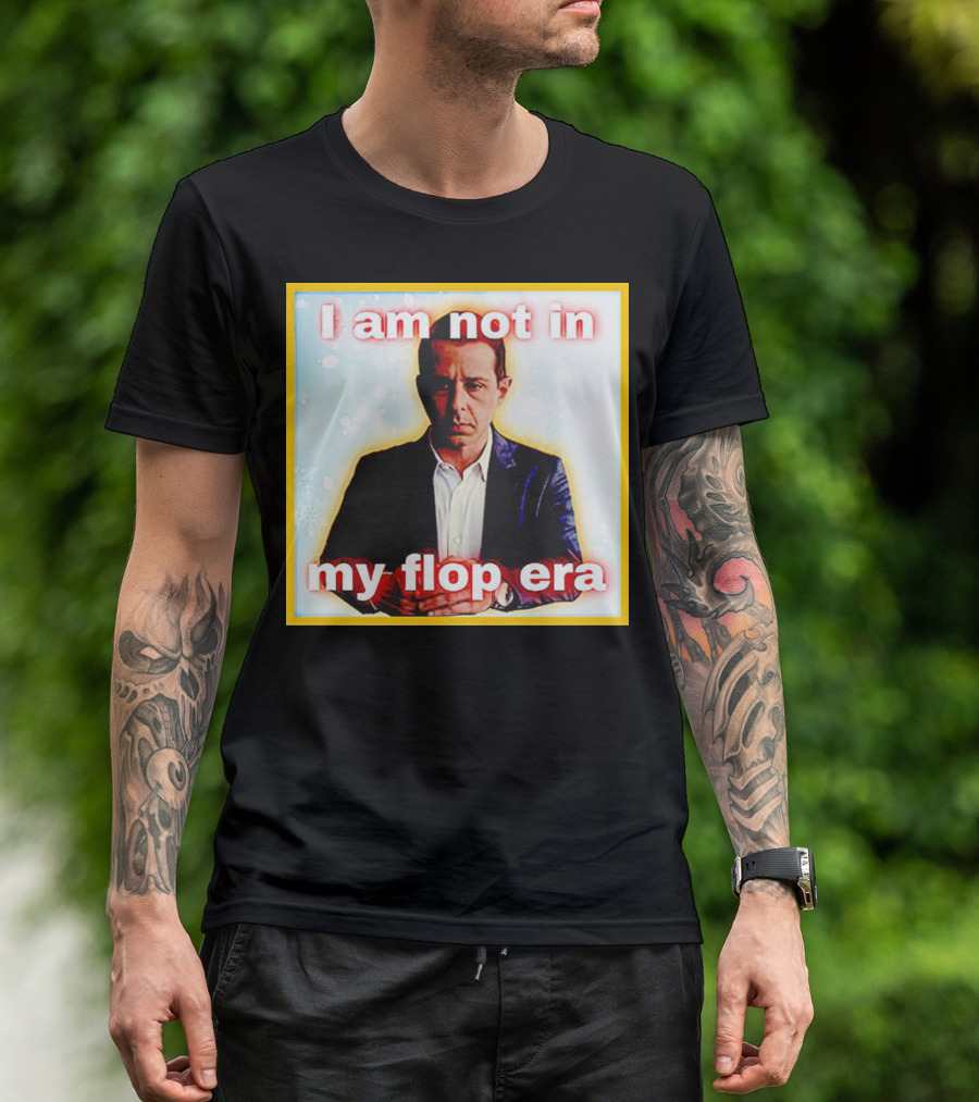 Kendall Roy I Am Not In My Flop Era T-Shirt