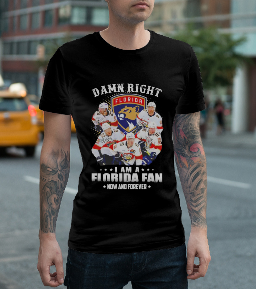 Damn Right I Am A Florida Panthers Fan Now And Forever T-Shirt