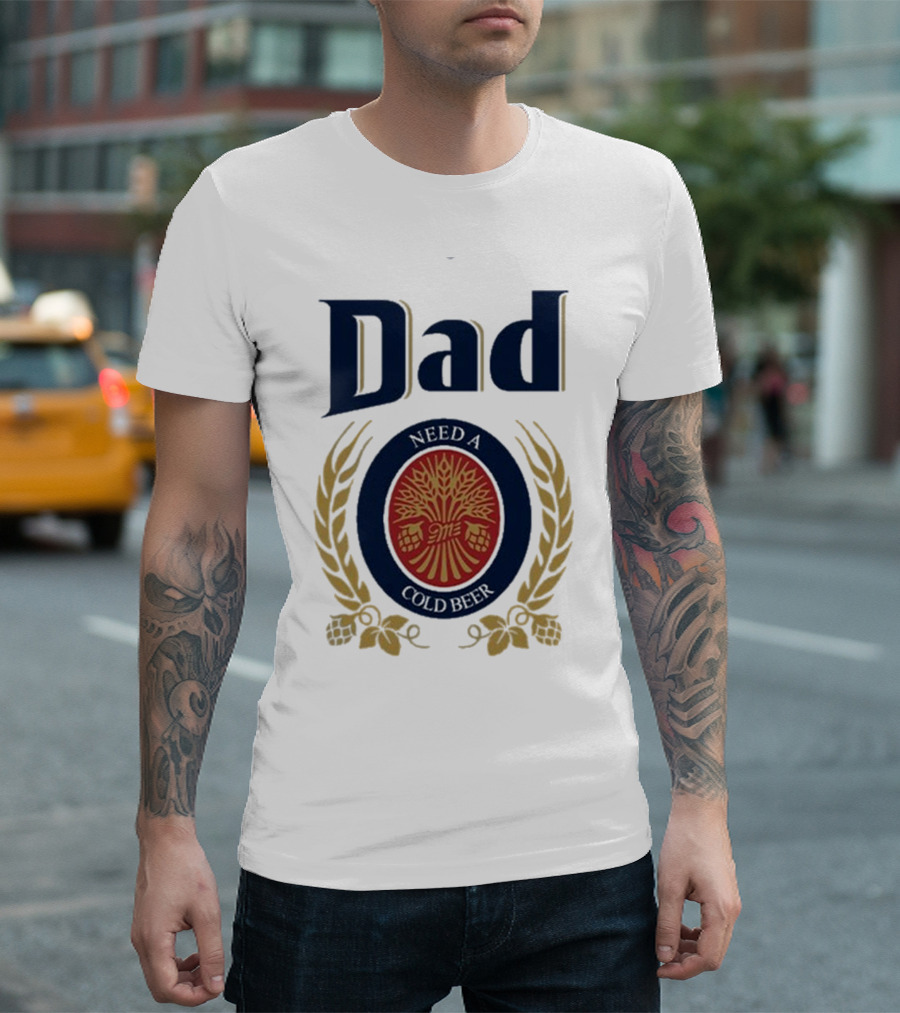 Dad Need A Cold Beer Hop Emblem Father's Day T-Shirt
