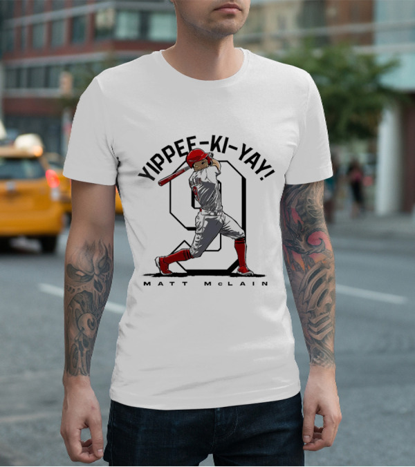 Yippee-Ki-Yay Matt McLain 9 Cincinnati Reds T-Shirt
