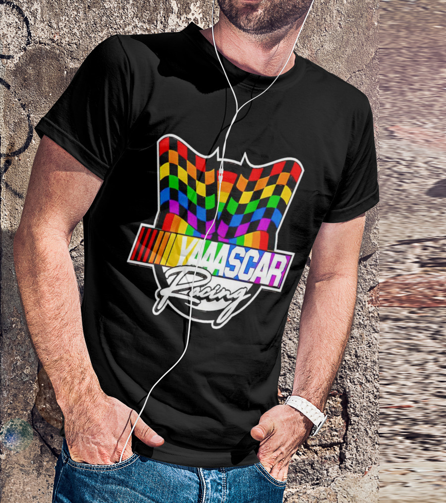 Yaaascar Racing NASCAR Gay Pride Rainbow Flags T-Shirt