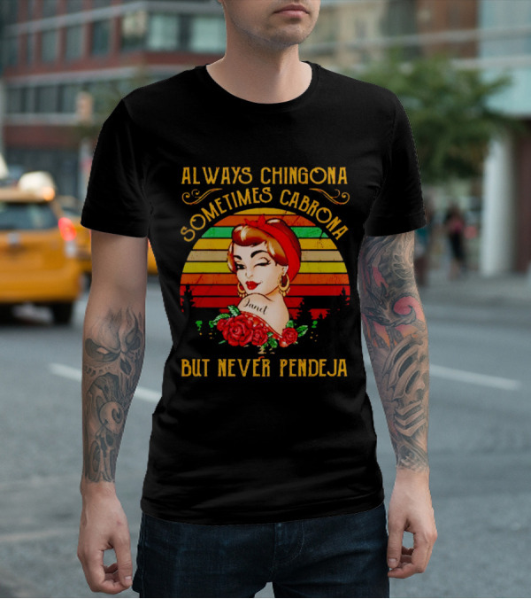 Always Chingona Sometimes Cabrona But Never Pendeja Vintage Retro Bandana Roses T-Shirt
