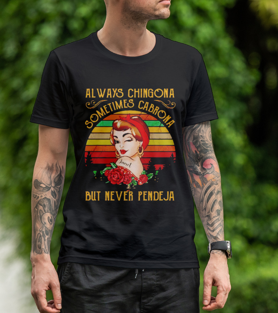 Always Chingona Sometimes Cabrona But Never Pendeja Vintage Retro Bandana Roses T-Shirt