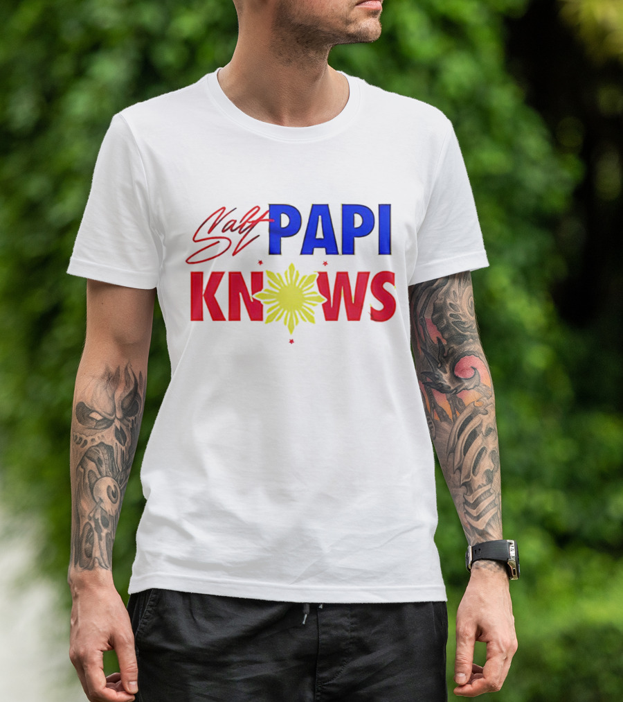 Salt Papi Knows Filipino Sun T-Shirt